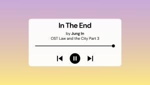 Lirik-Lagu-dan-Terjemahan-In-The-End-Jung-In-OST-Law-and-the-City-Part-3.jpg