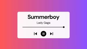 Lirik-Lagu-dan-Terjemahan-Summerboy-Lady-Gaga-yang-Lagi-Viral-di-Spotify.jpg