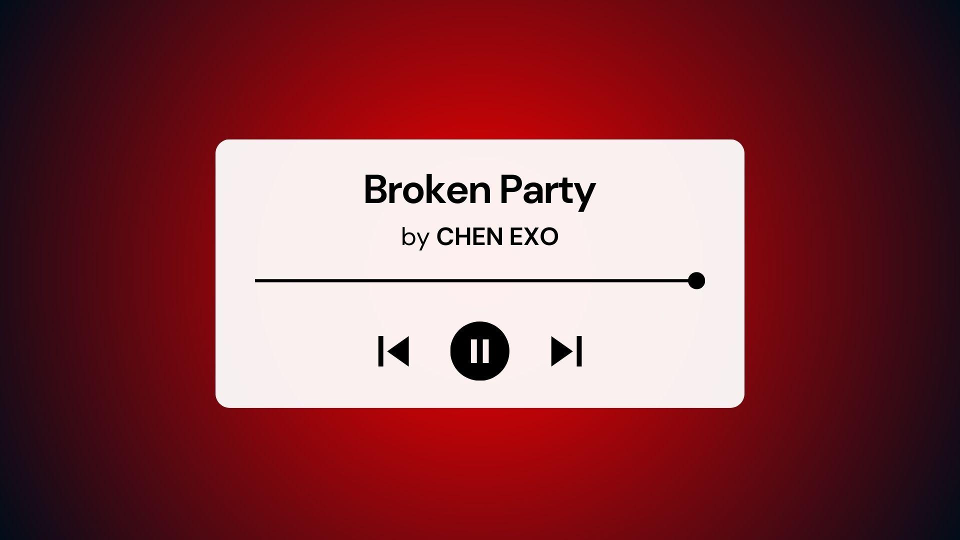 Lirik-Lagu-Broken-Party-Chen-EXO-dengan-Terjemahan-Bahasa-Indonesia.jpg