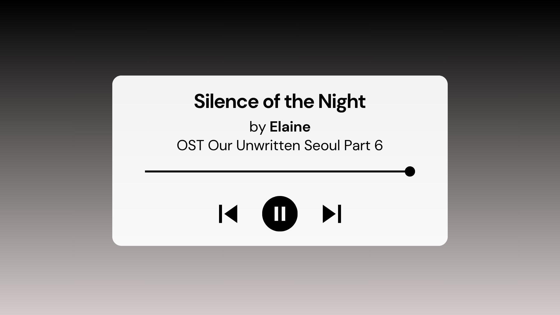 Lirik-Lagu-Silence-of-the-Night-by-Elaine-OST-Our-Unwritten-Seoul-Part-6.jpg