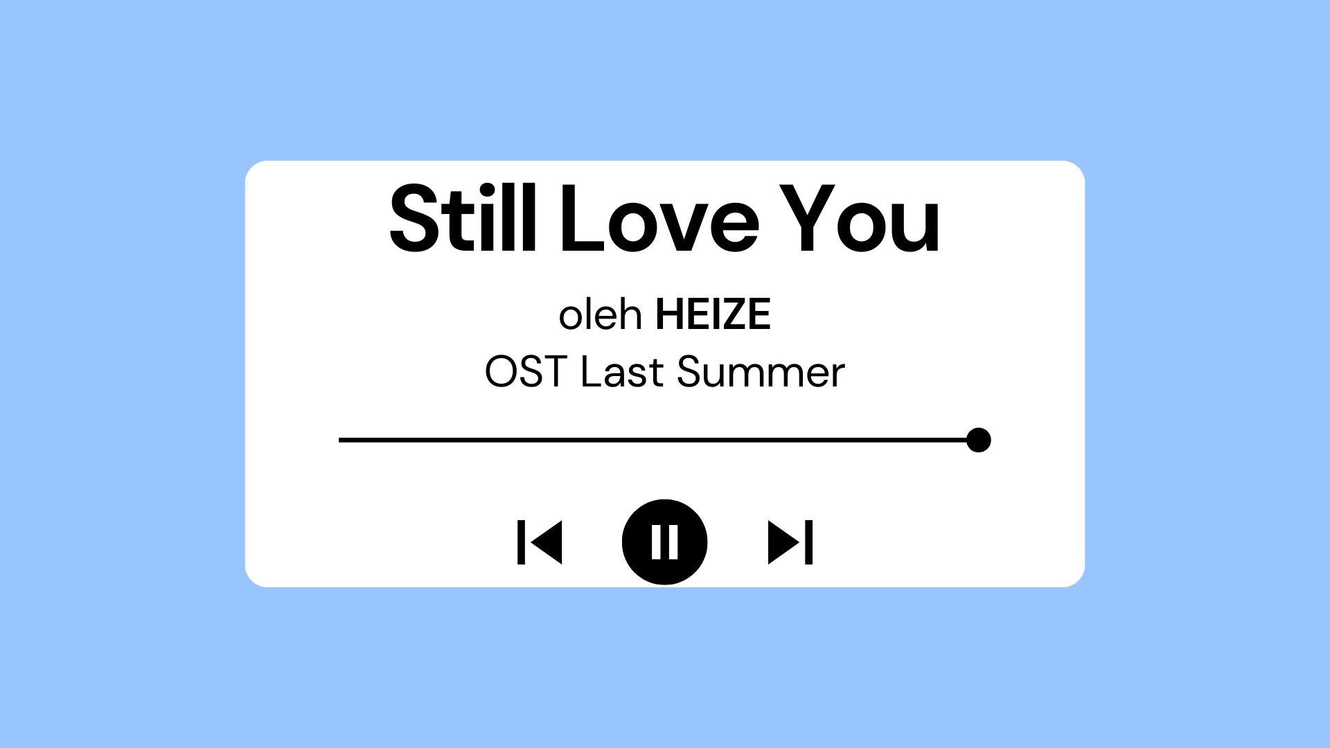 Lirik-Lagu-Still-Love-You-Heize-OST-Last-Summer-dengan-Terjemahan.jpg