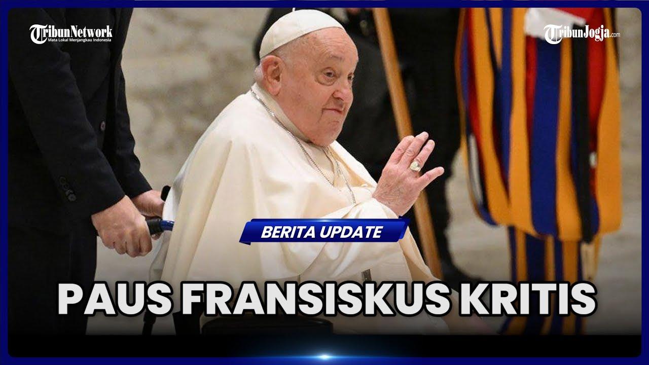 Vatikan Ungkap Kondisi Terbaru Paus Fransiskus