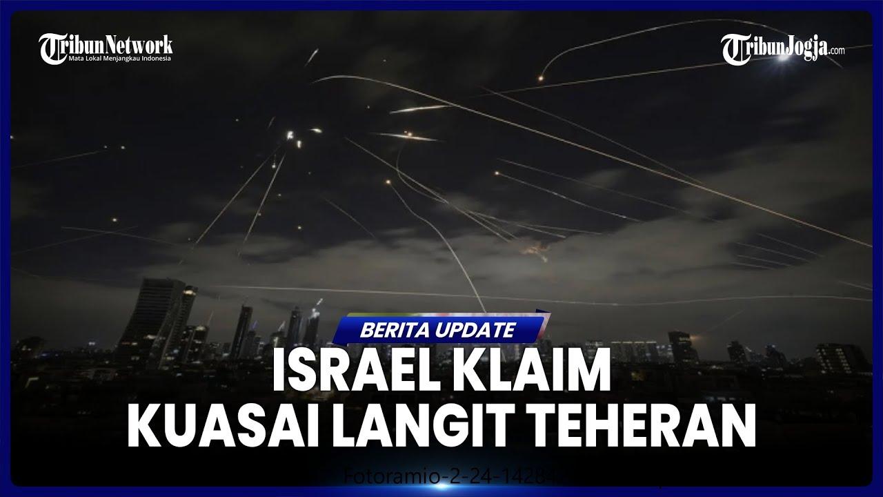 Israel Jumawa, Akui Kuasai Wilayah Udara Iran