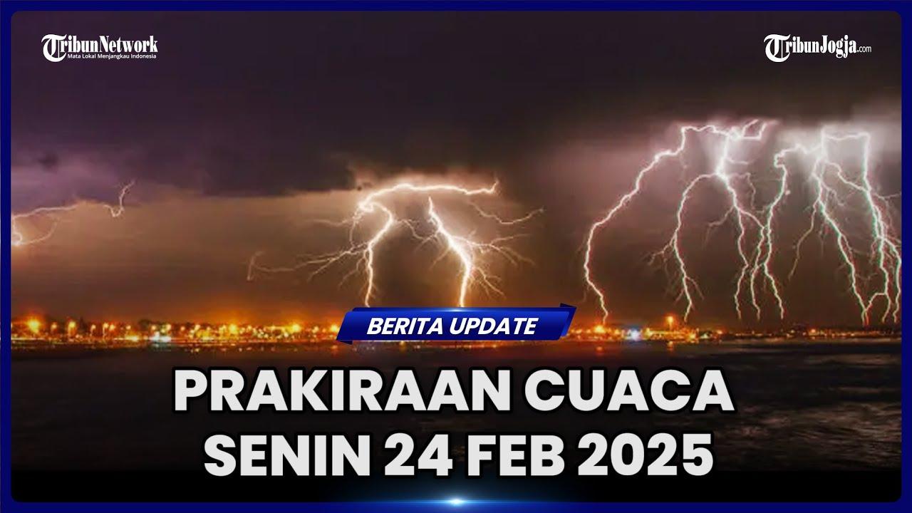 Daftar Wilayah Berpotensi Hujan Sangat Deras pada Senin 24 Februari 2025