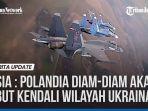 VIDEO Rusia : Polandia Diam-diam akan Rebut Kendali Wilayah Ukraina