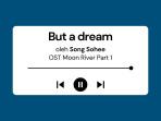 Lirik-Lagu-But-A-Dream-Song-Sohee-OST-Moon-River-Part-1.jpg