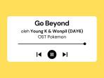 Lirik-Lagu-Go-Beyond-OST-Pokemon-oleh-Young-K-dan-Wonpil-DAY6.jpg