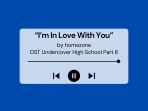 Lirik-Lagu-Im-In-Love-With-You-by-homezone-OST-Undercover-High-School-Part-6.jpg