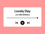 Lirik-Lagu-Lovely-Day-Bill-Withers-dengan-Terjemahan-Bahasa-Indonesia.jpg