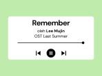 Lirik-Lagu-Remember-Lee-Mujin-OST-Last-Summer-dengan-Terjemahan.jpg