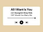 Lirik-Lagu-dan-Terjemahan-All-I-Want-Is-You-Seungmin-Straykids-OST-Would-You-Marry-Me-Part-1.jpg
