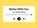 Lirik-Lagu-dan-Terjemahan-Better-With-You-oleh-Andrew-Choi-Pengisi-Vokal-Jinu-Saja-Boys.jpg