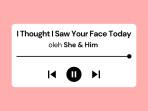 Lirik-Lagu-dan-Terjemahan-I-Thought-I-Saw-Your-Face-Today-oleh-She-Him-Viral-di-Spotify.jpg