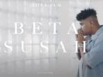 Lirik-dan-Terjemahan-Lagu-Timur-Galau-Beta-Susah-Justy-Aldryn.jpg