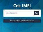 cara-cek-imei-hp-bm-atau-ori-peraturan-blokir-ponsel-bm-segera-ditandatangani.jpg