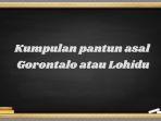 27 Pantun Gorontalo atau Lohidu Tema Percintaan, Lengkap dengan Terjemahan, Bagikan di Sosial Media