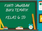 kunci-jawaban-buku-tematik-kelas-6-sd-26112020.jpg