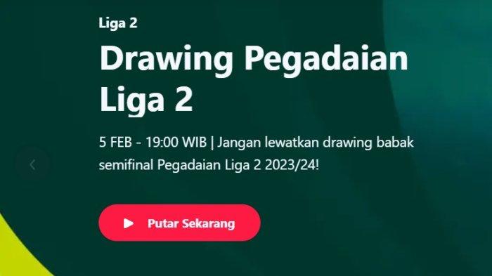 Jadwal Drawing Semifinal Liga 2 Live TV Online Hari Ini 19.00 WIB: Prediksi PSBS vs Persiraja, Malut