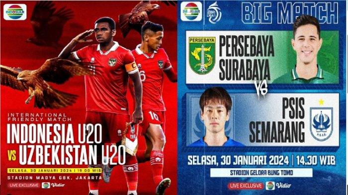Jadwal Bola Hari ini, Ada Persebaya vs PSIS dan Timnas U20 Indonesia vs Uzbekistan Live TV Indosiar