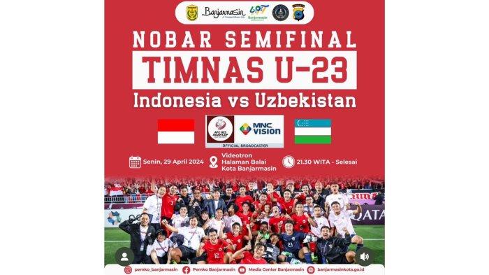Daftar Lokasi Nobar Semifinal Timnas U23 Indonesia vs Uzbekistan di Kalsel, Kick Off 21.30 WITA
