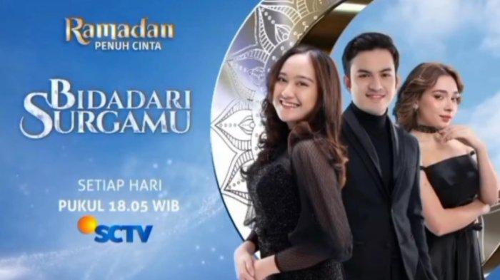 Jam Tayang Streaming SCTV Bidadari Surgamu Hari ini Pukul 18.05 WIB, Simak Sinopsis Doa Sakinah