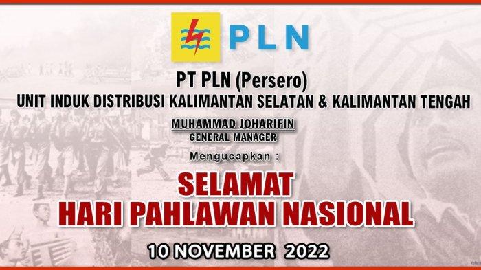 PT PLN (Persero) Unit Induk Distribusi Kalsel dan Kalteng Mengucapkan Selamat Hari Pahlawan