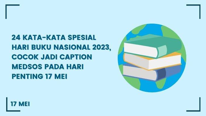 24 Kata-kata Spesial Hari Buku Nasional 2023, Cocok jadi Caption Medsos Pada Hari Penting 17 Mei