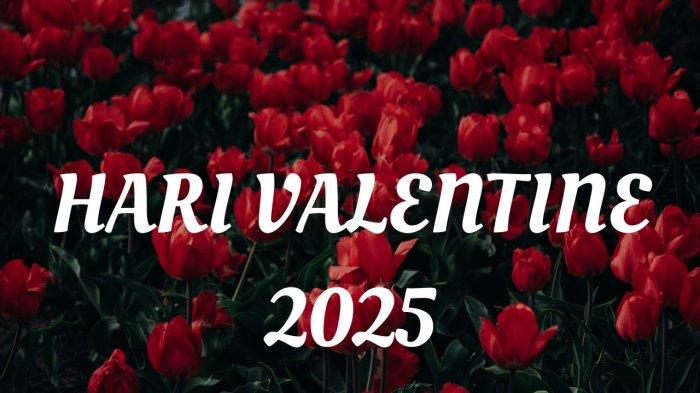 70 Ucapan Hari Valentine 2025 untuk Pacar yang Manis dan Puitis dalam Bahasa Inggris Lengkap Artinya
