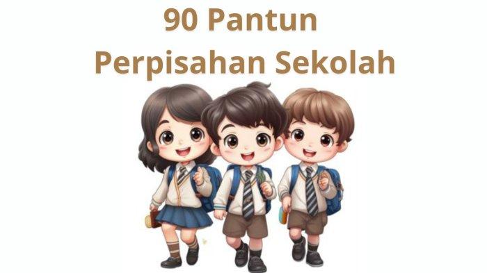 90 Pantun Perpisahan Sekolah yang Menarik dan Berkesan, Cocok Digunakan untuk Berbagai Acara
