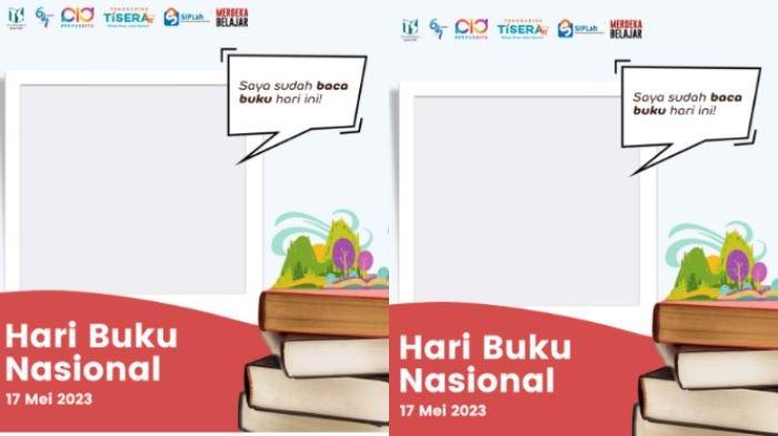 34 Link Twibbon Hari Buku Nasional 2023, Lengkap Cara Pasang Twibbon Harbuknas 17 Mei