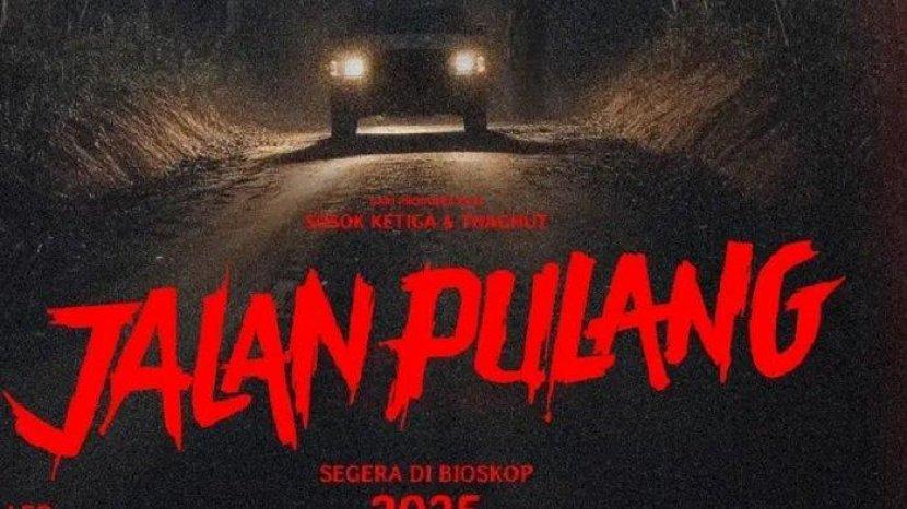Sebentar Lagi! Jadwal Tayang Film Jalan Pulang di Bioskop 2025, Sinopsis dan Daftar Pemain