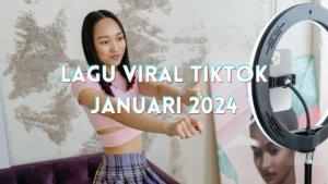 2024011_lagu-viral-tiktok.jpg