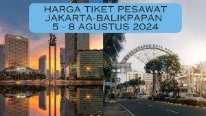 Harga-tiket-pesawat-Jakarta-Balikpapan-tanggal-5-8-Agustus-2024.jpg