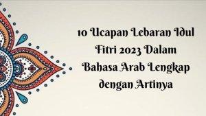ucapan-Idul-Fitri-2023-dalam-bahasa-Arab-lengkap-dengan-artinya.jpg