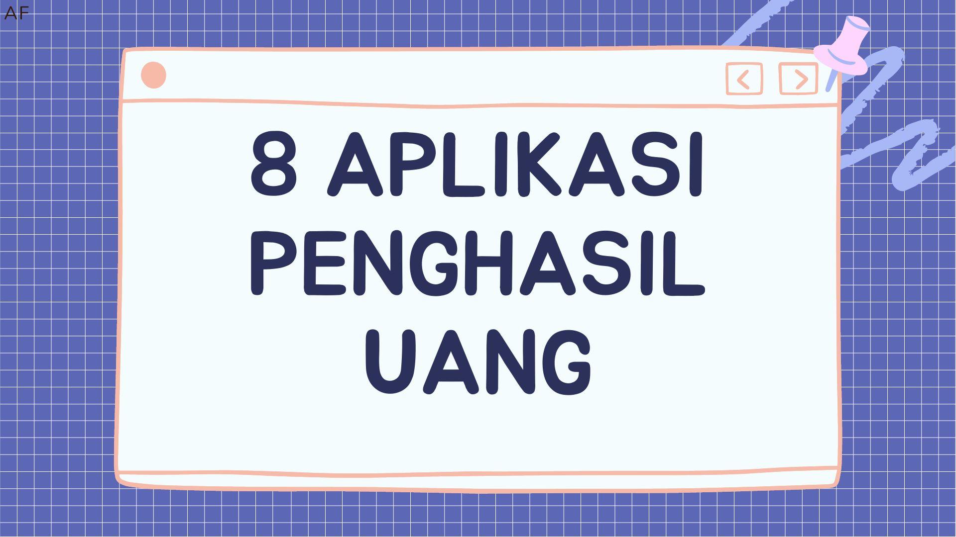 8 Aplikasi Penghasil Uang 2023, Bisa Cair dengan Cepat dan Aman!