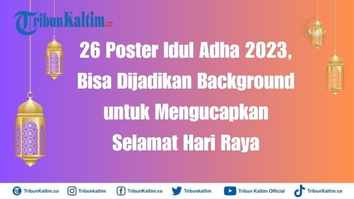 26 Poster Idul Adha 2023, Bisa Dijadikan Background untuk Mengucapkan Selamat Hari Raya