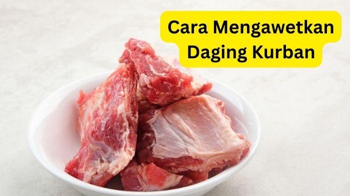 20230622_Cara-mengawetkan-daging-kurban.jpg