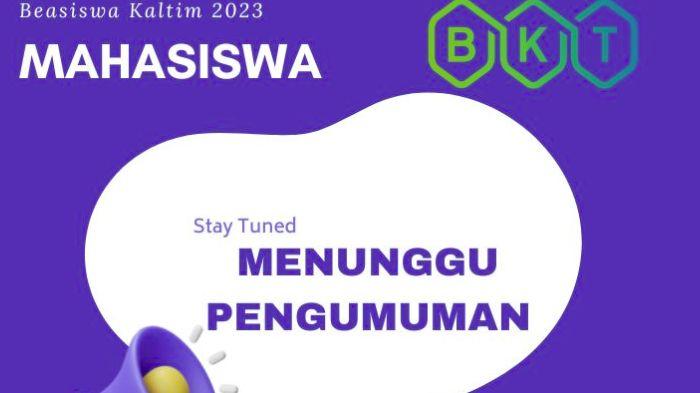 Pengumuman Beasiswa Kaltim Tuntas 2023 Kapan? Cek Tanggal dan Cara Lihat Hasil Seleksi Lolos/Tidak