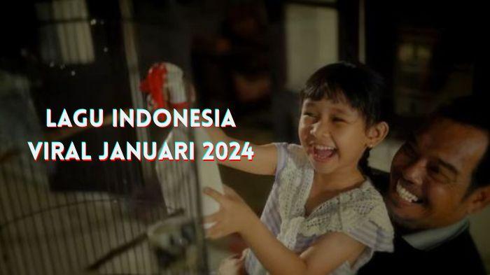 20240123_lagu-indonesia-viral-januari-2024.jpg