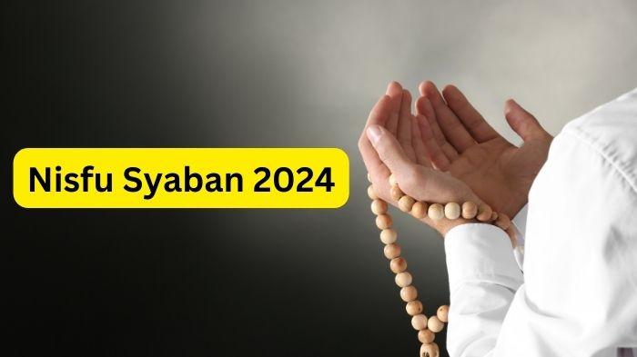 Nisfu Syaban 2024 Berapa Hari Lagi? Berikut Amalan dan Keistimewaannya Jelang Ramadhan