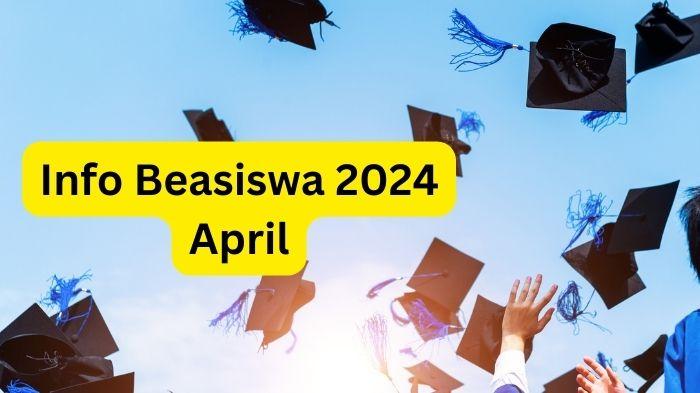 20240401_INFO-BEASISWA-2024-april.jpg