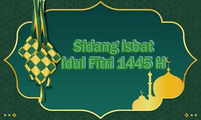 Pemerintah tetap Gelar Sidang Isbat 1 Syawal 1445 H, Prediksi Lebaran Idul Fitri 2024 bakal Sama