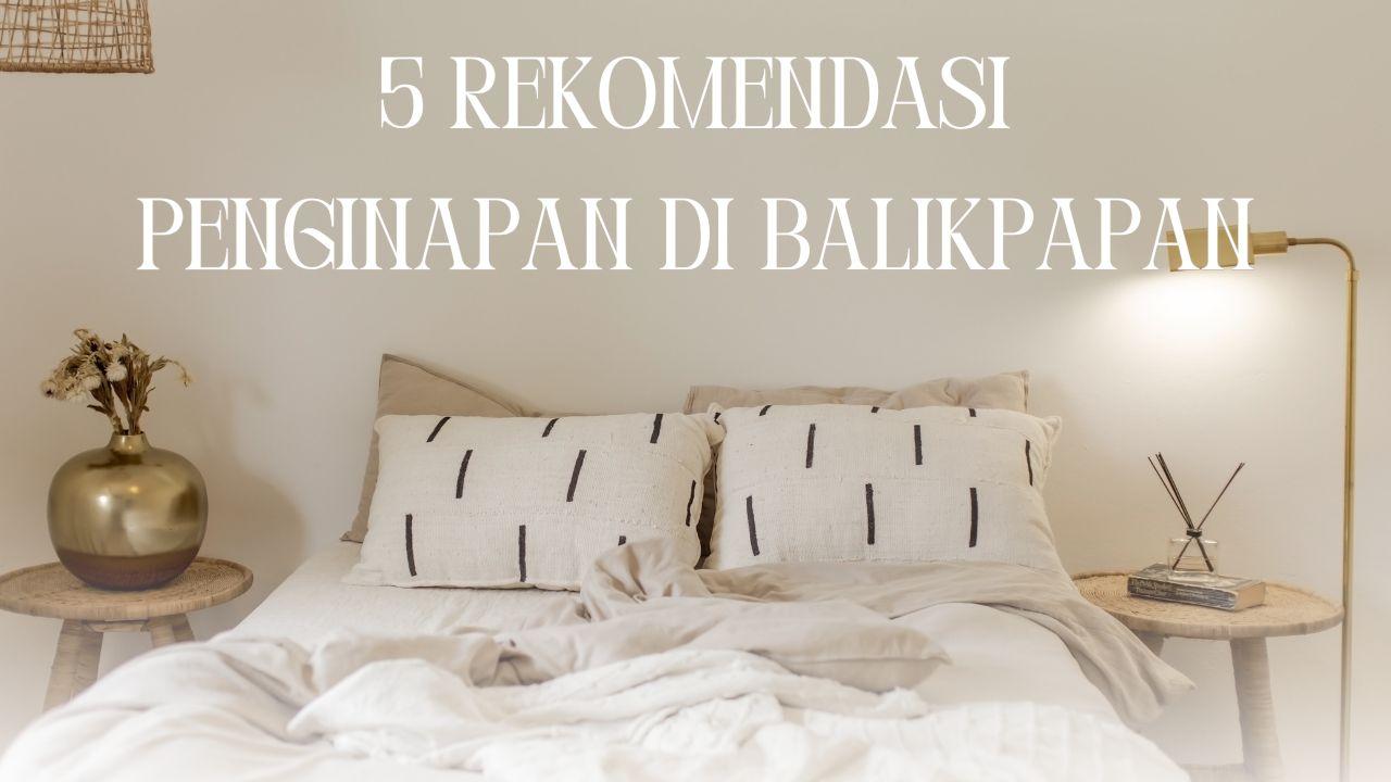 20250211_Rekomendasi-Penginapan-di-Balikpapan.jpg