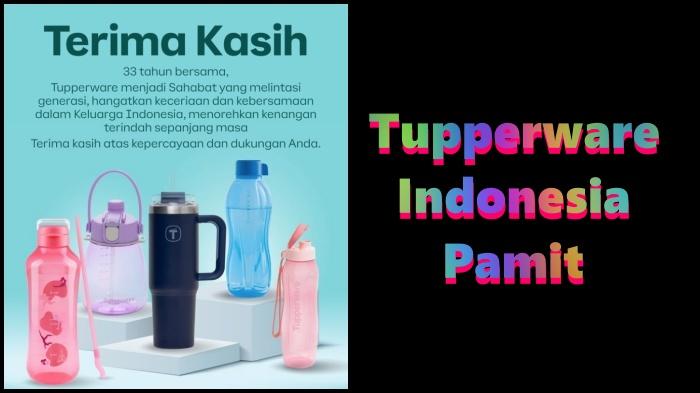 20250413_Tupperware-Indonesia_pamit_tutup-dari-Indonesia_.jpg