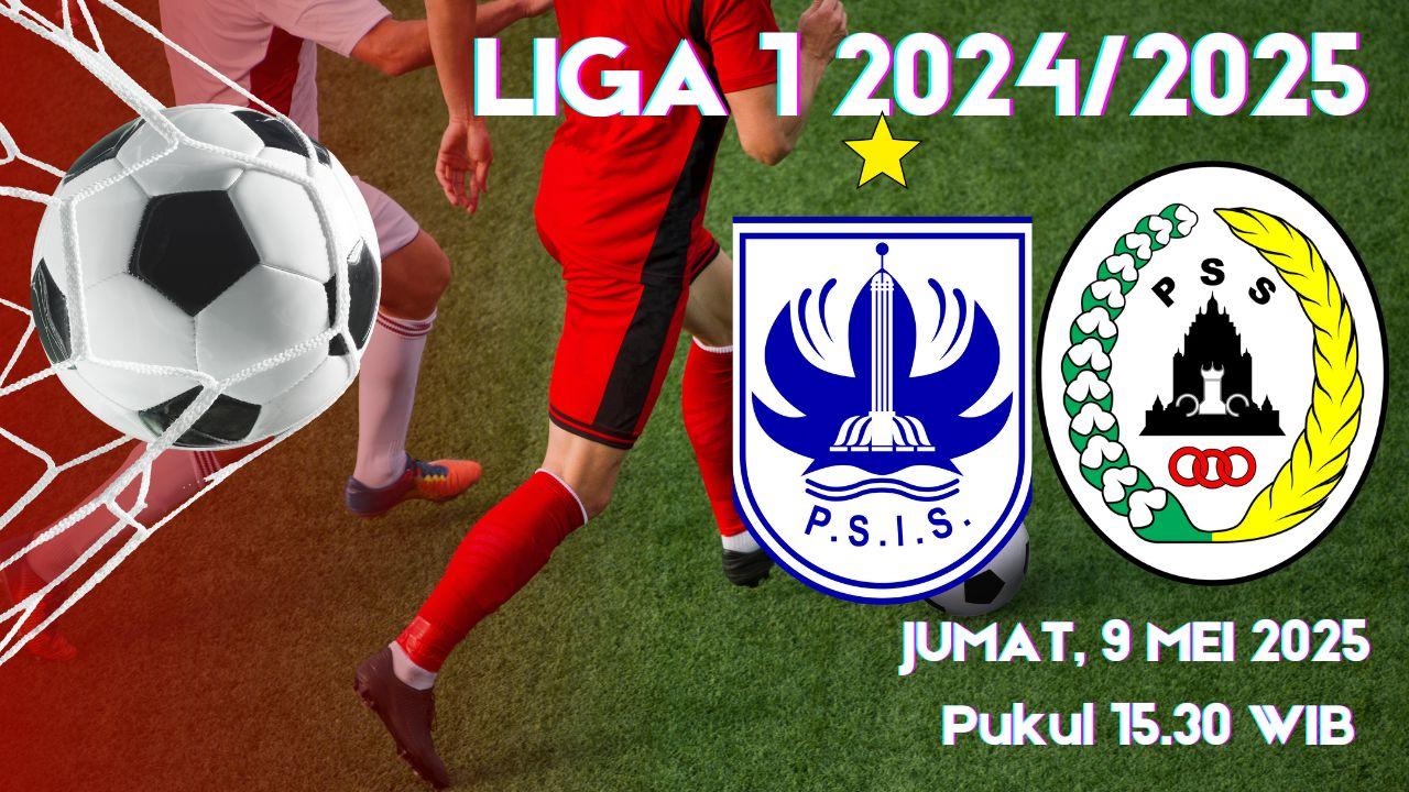 Link Live Streaming PSIS Semarang vs PSS Sleman Liga 1 2024/2025 Hari Ini, Kick-off Jam 15.30 WIB