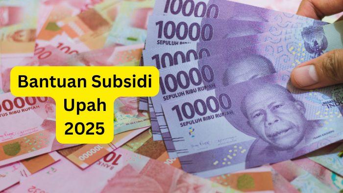 20250525_bantuan-subsidi-upah.jpg