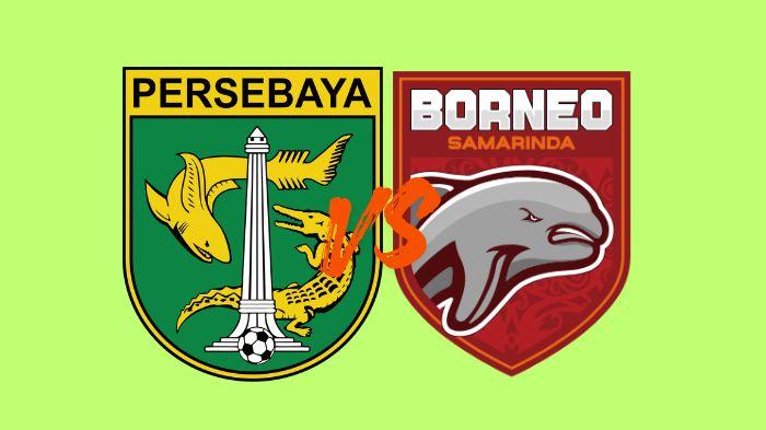 Prediksi Skor Persebaya vs Borneo FC di Super League dan Head to Head