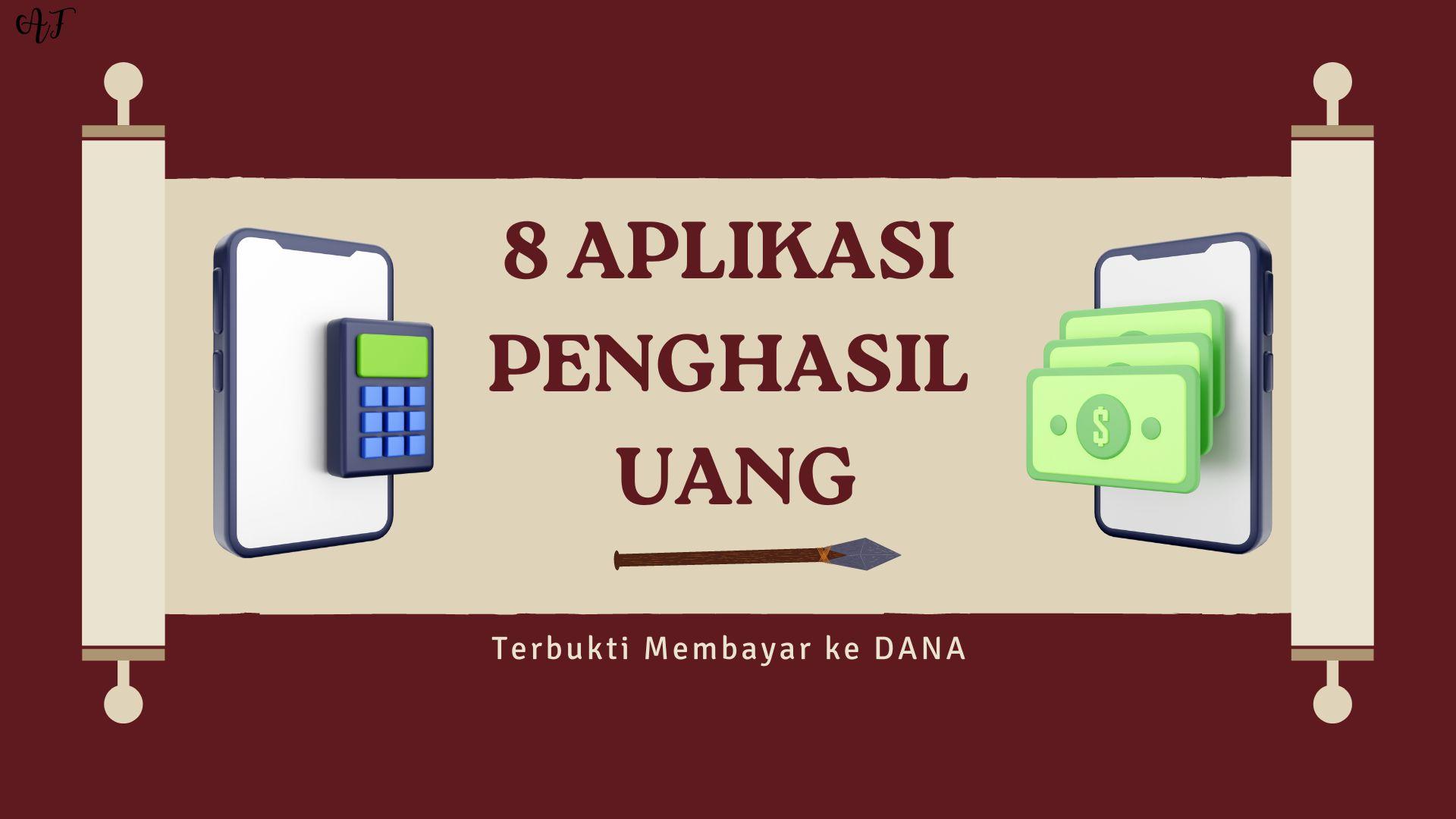 8 Aplikasi Penghasil Saldo DANA tanpa Undang Teman, Terbukti Membayar Rp 100 Ribu Perhari