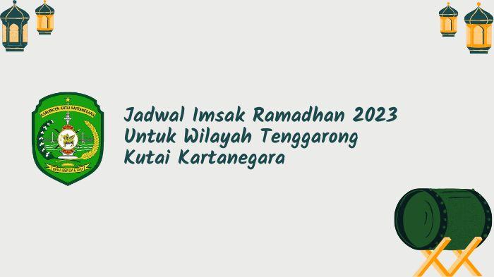 Jadwal Imsak dan Buka Puasa Ramadhan Untuk Tenggarong Kutai Kartanegara Hari Ini 28 Maret 2023