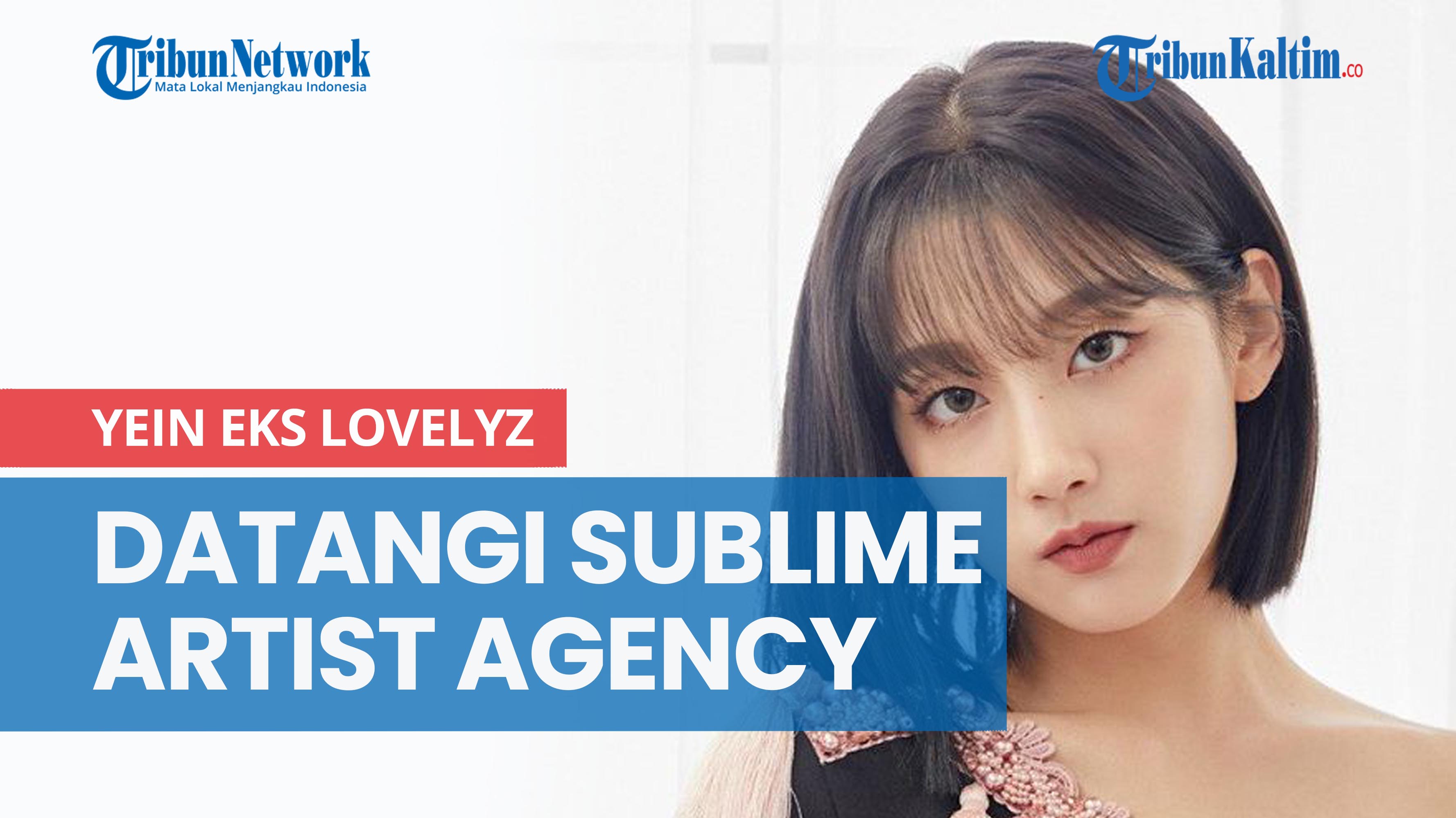 NEWS VIDEO Cari Agensi Baru, Yein Eks Lovelyz Datangi Sublime Artist Agency